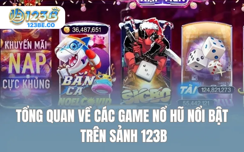 Tổng quan về các game nổ hũ nổi bật trên sảnh 123B